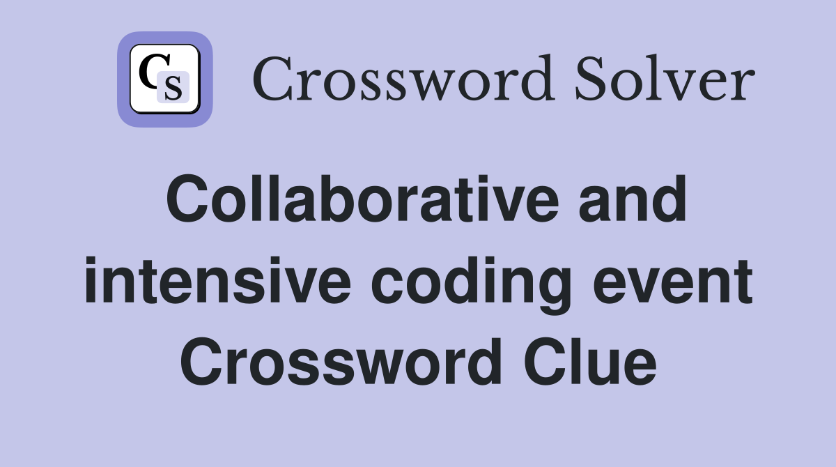 Collaborative and intensive coding event Crossword Clue Answers
